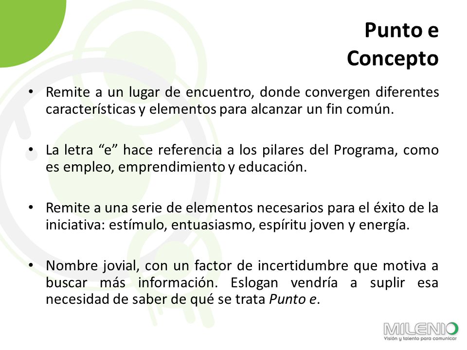 Punto e Concepto Remite a un lugar de encuentro, donde convergen diferentes características y elementos para alcanzar un fin común.