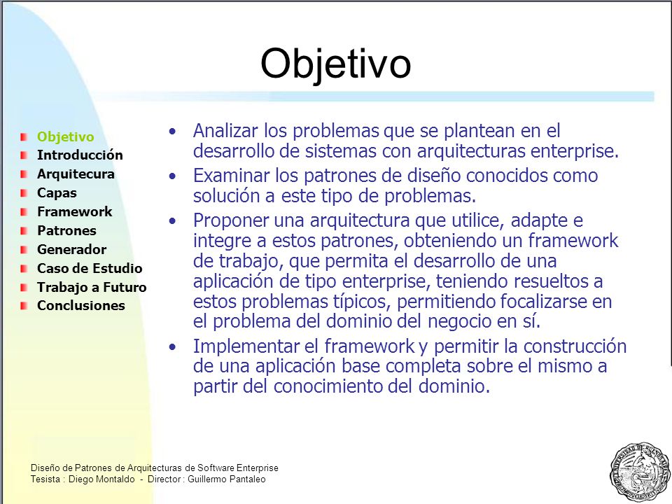 Objetivo Analizar los problemas que se plantean en el desarrollo de sistemas con arquitecturas enterprise.