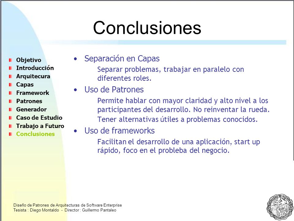 Conclusiones Separación en Capas Uso de Patrones Uso de frameworks