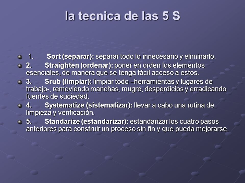 la tecnica de las 5 S 1. Sort (separar): separar todo lo innecesario y eliminarlo.
