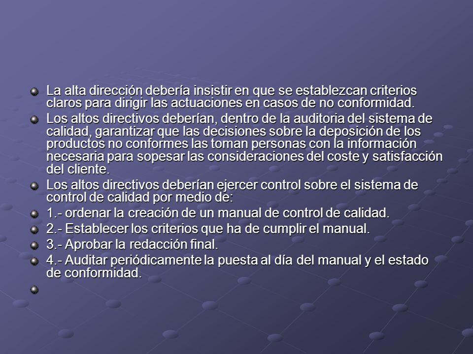 La alta dirección debería insistir en que se establezcan criterios claros para dirigir las actuaciones en casos de no conformidad.