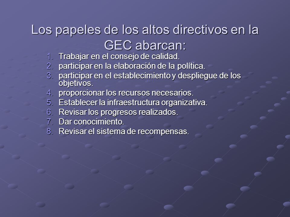 Los papeles de los altos directivos en la GEC abarcan: