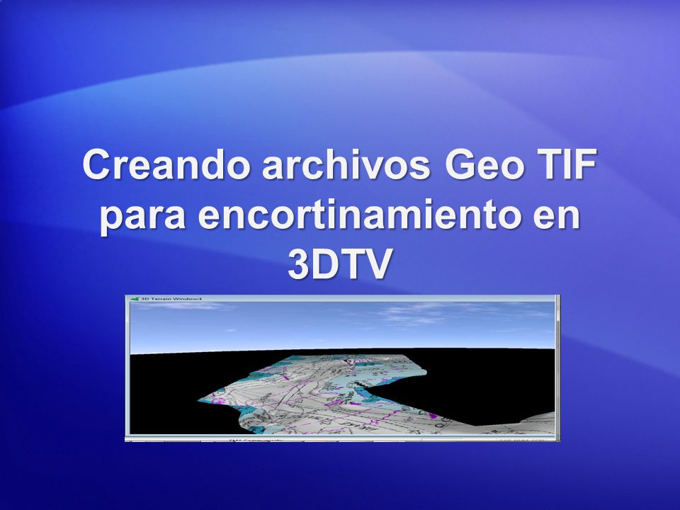 Creando archivos Geo TIF para encortinamiento en 3DTV