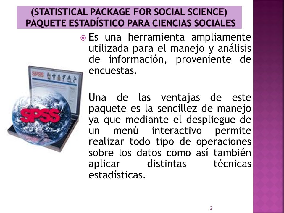 (Statistical Package for Social Science) Paquete Estadístico para Ciencias Sociales