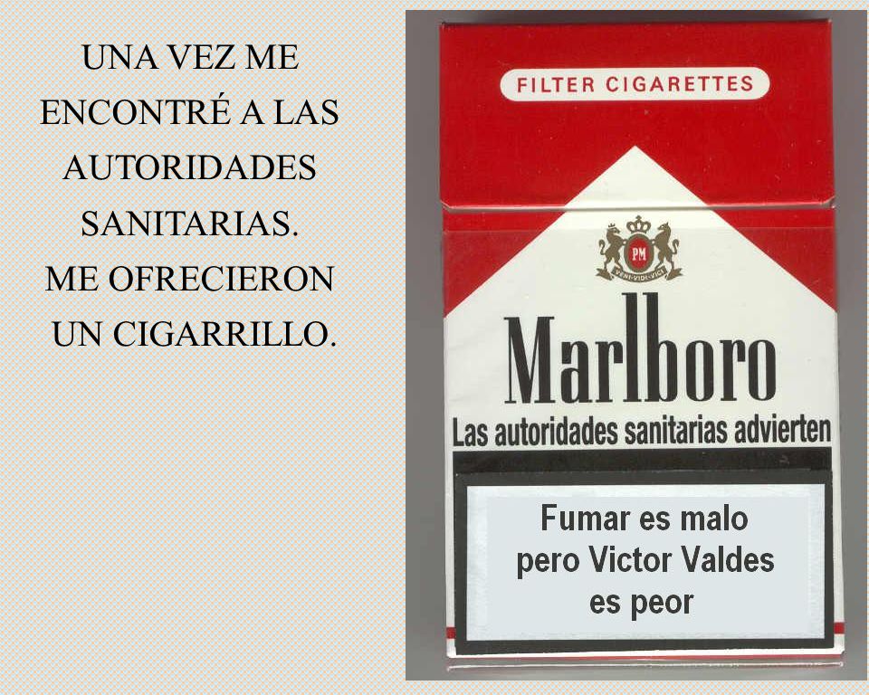 UNA VEZ ME ENCONTRÉ A LAS AUTORIDADES SANITARIAS. ME OFRECIERON UN CIGARRILLO.