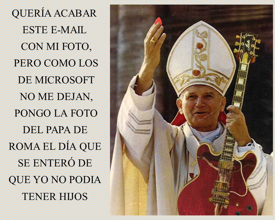 QUERÍA ACABAR ESTE  . CON MI FOTO, PERO COMO LOS. DE MICROSOFT. NO ME DEJAN, PONGO LA FOTO.