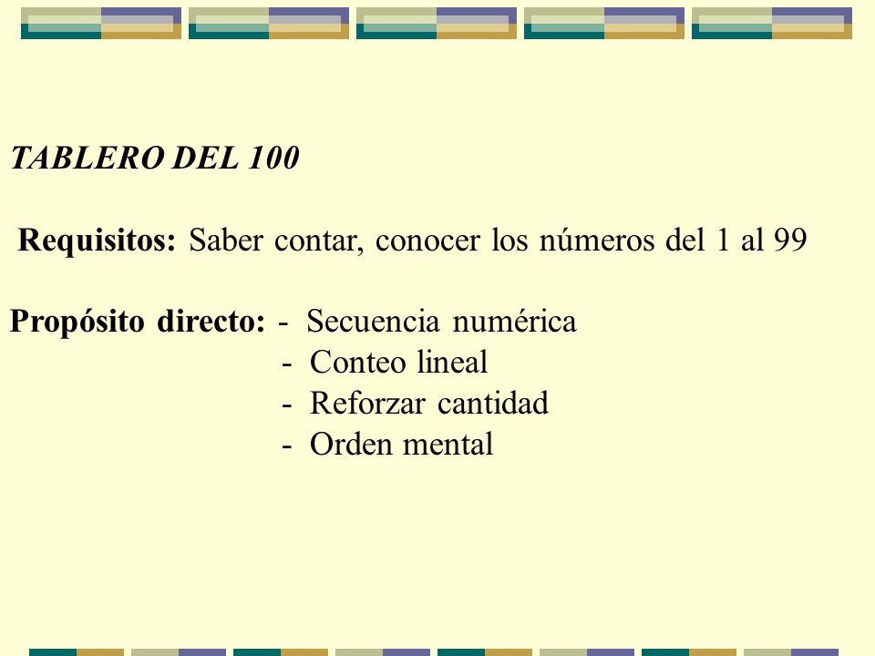 TABLERO DEL 100 Requisitos: Saber contar, conocer los números del 1 al 99. Propósito directo: - Secuencia numérica.