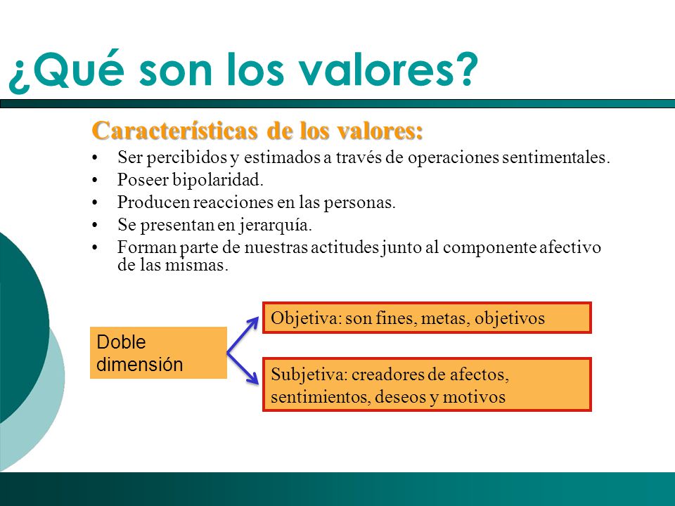 ¿Qué son los valores Características de los valores: