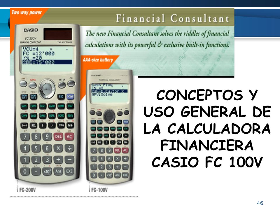 CONCEPTOS Y USO GENERAL DE LA CALCULADORA FINANCIERA CASIO FC 100V