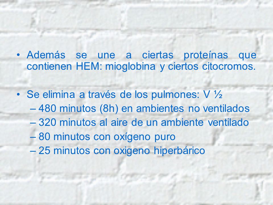 Además se une a ciertas proteínas que contienen HEM: mioglobina y ciertos citocromos.