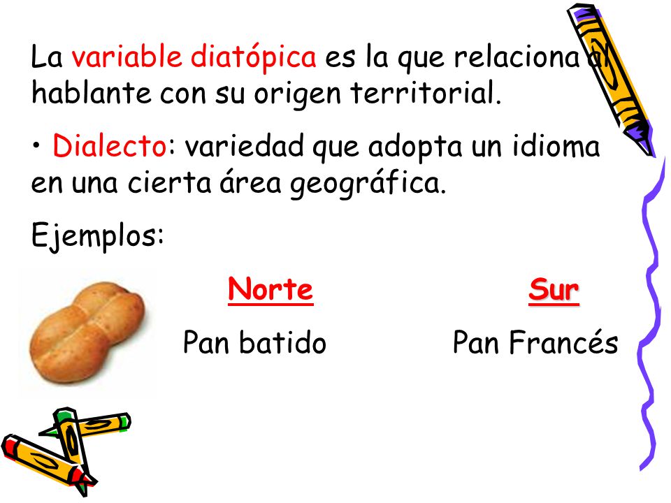 La variable diatópica es la que relaciona al hablante con su origen territorial.