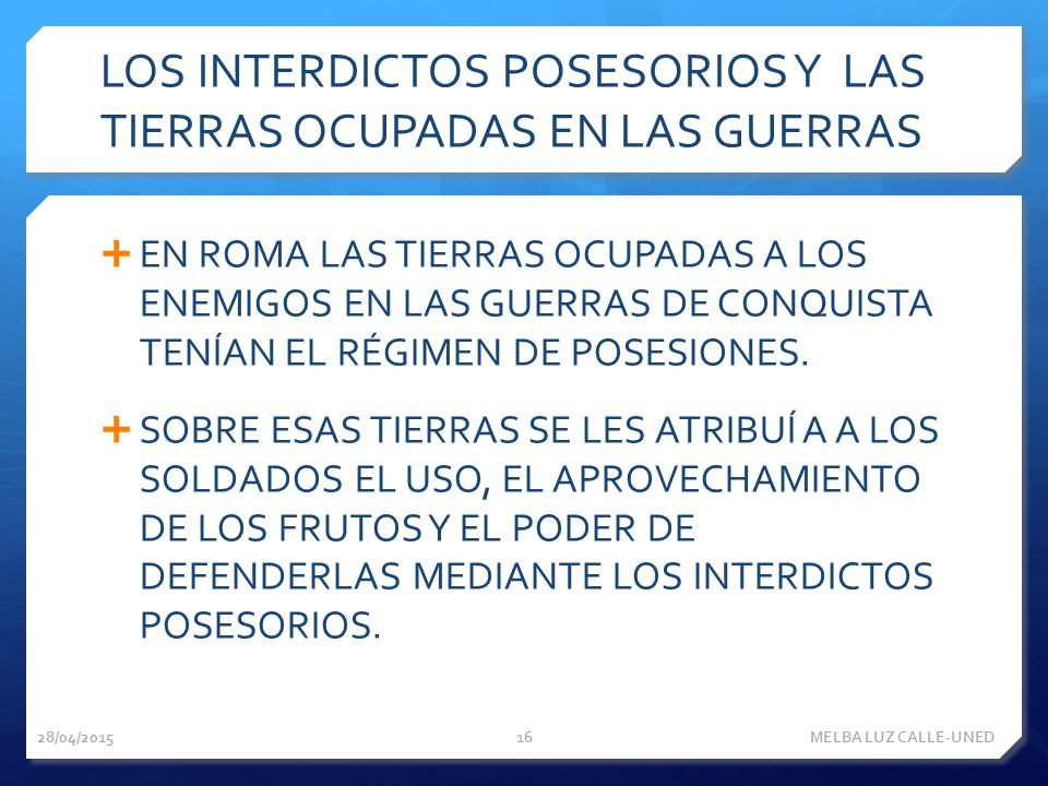 LOS INTERDICTOS POSESORIOS Y LAS TIERRAS OCUPADAS EN LAS GUERRAS