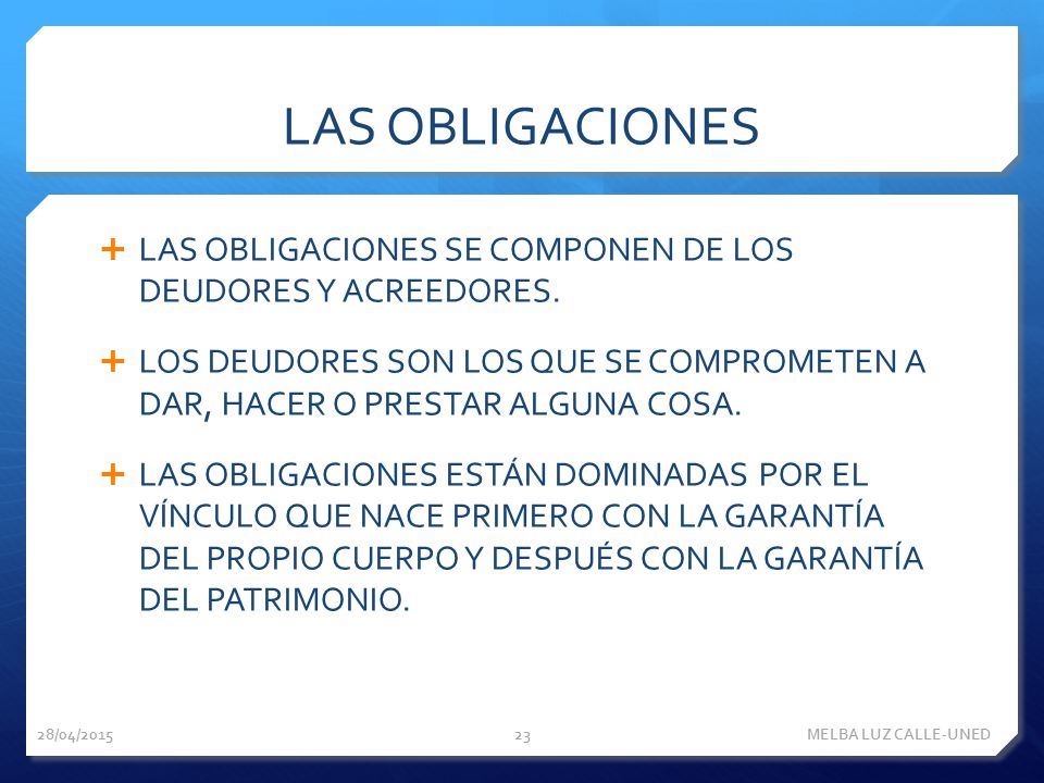 LAS OBLIGACIONES LAS OBLIGACIONES SE COMPONEN DE LOS DEUDORES Y ACREEDORES.
