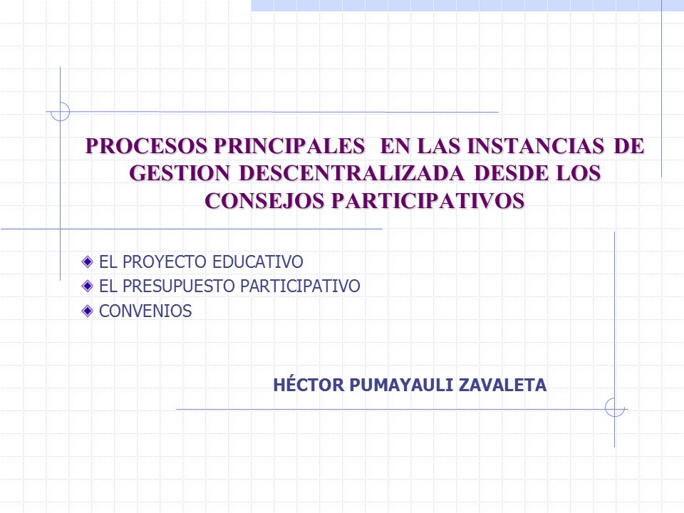 PROCESOS PRINCIPALES EN LAS INSTANCIAS DE GESTION DESCENTRALIZADA DESDE LOS CONSEJOS PARTICIPATIVOS