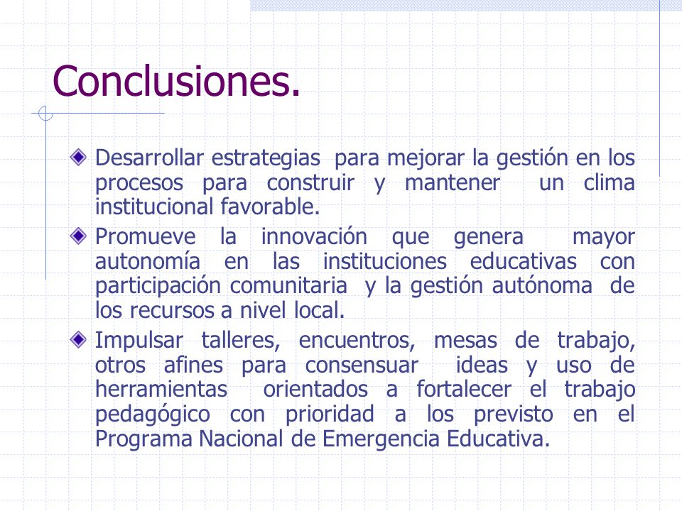 Conclusiones. Desarrollar estrategias para mejorar la gestión en los procesos para construir y mantener un clima institucional favorable.