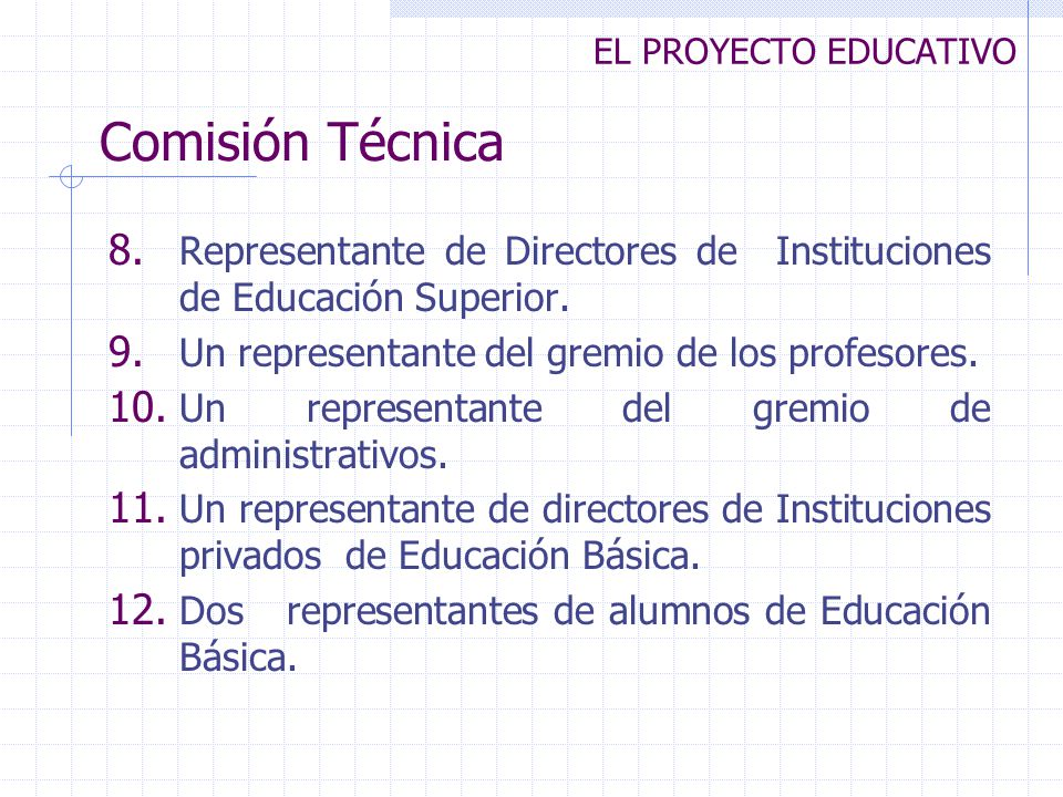 EL PROYECTO EDUCATIVO Comisión Técnica. Representante de Directores de Instituciones de Educación Superior.