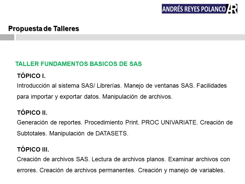 Propuesta de Talleres TALLER FUNDAMENTOS BASICOS DE SAS TÓPICO I.