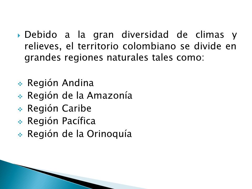 Debido a la gran diversidad de climas y relieves, el territorio colombiano se divide en grandes regiones naturales tales como:
