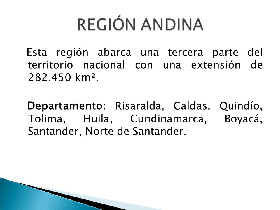REGIÓN ANDINA Esta región abarca una tercera parte del territorio nacional con una extensión de km².