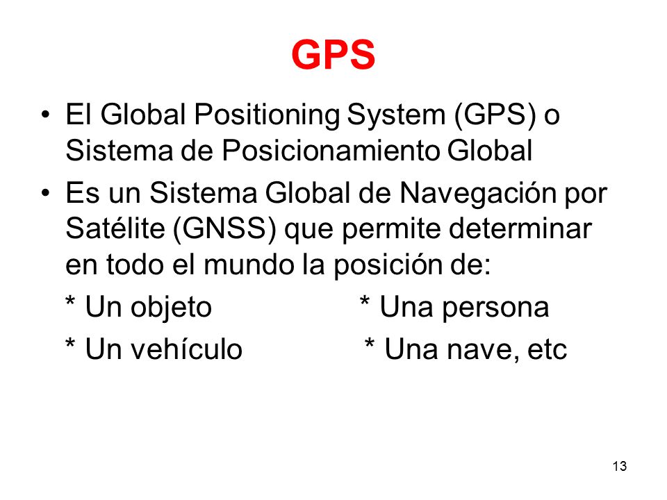 GPS El Global Positioning System (GPS) o Sistema de Posicionamiento Global.