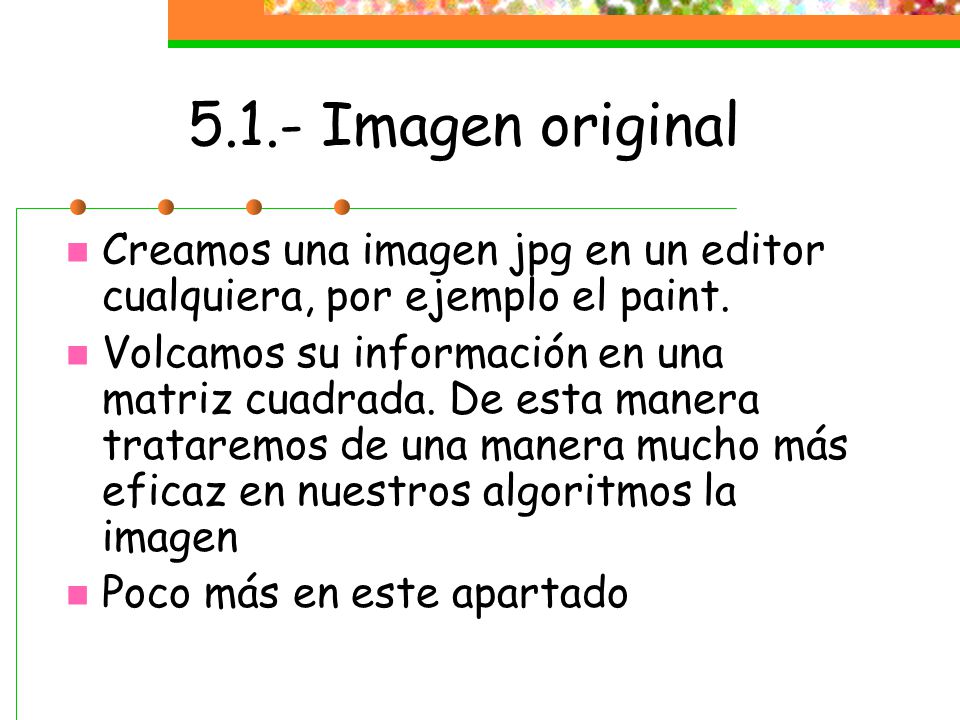 5.1.- Imagen original Creamos una imagen jpg en un editor cualquiera, por ejemplo el paint.