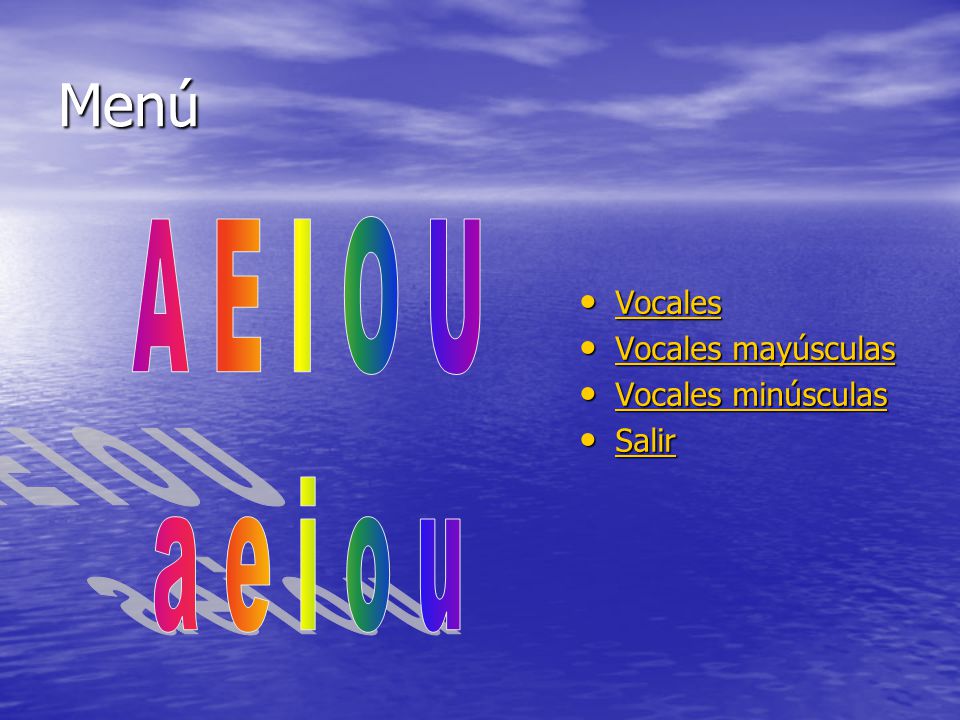 Menú A E I O U a e i o u Vocales Vocales mayúsculas Vocales minúsculas
