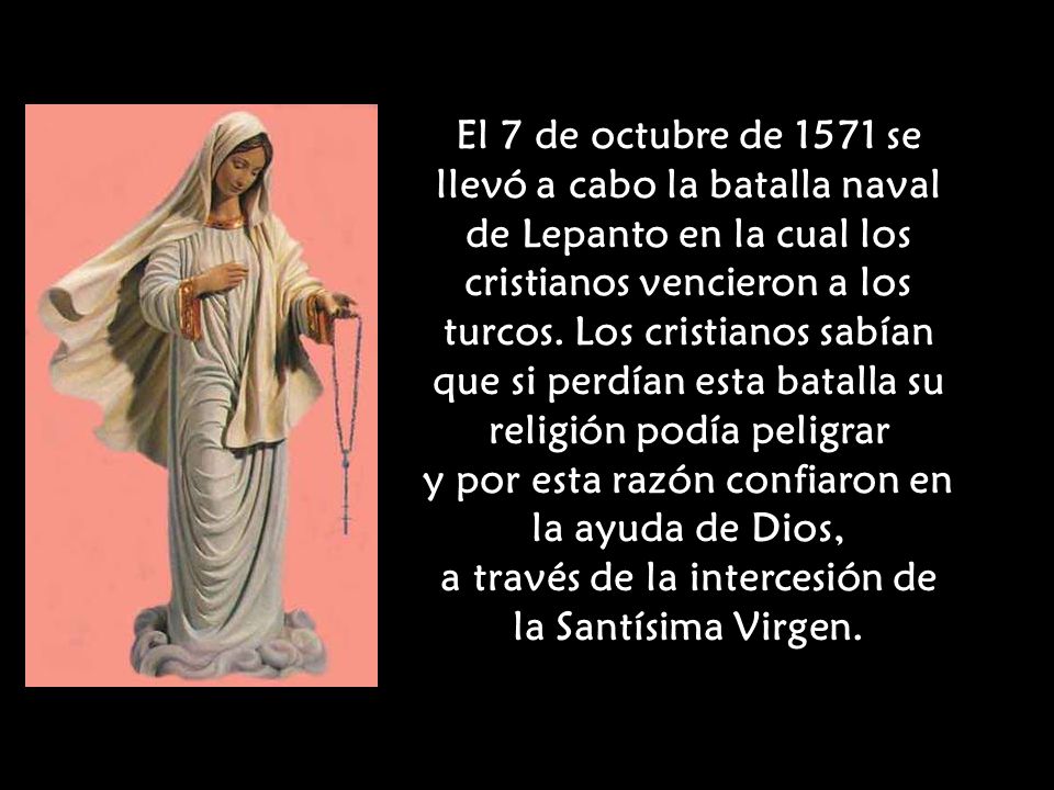 El 7 de octubre de 1571 se llevó a cabo la batalla naval de Lepanto en la cual los cristianos vencieron a los turcos.