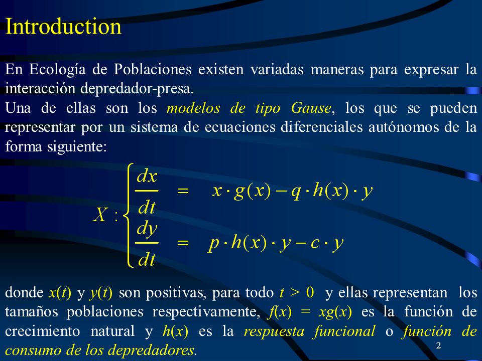 Introduction En Ecología de Poblaciones existen variadas maneras para expresar la interacción depredador-presa.