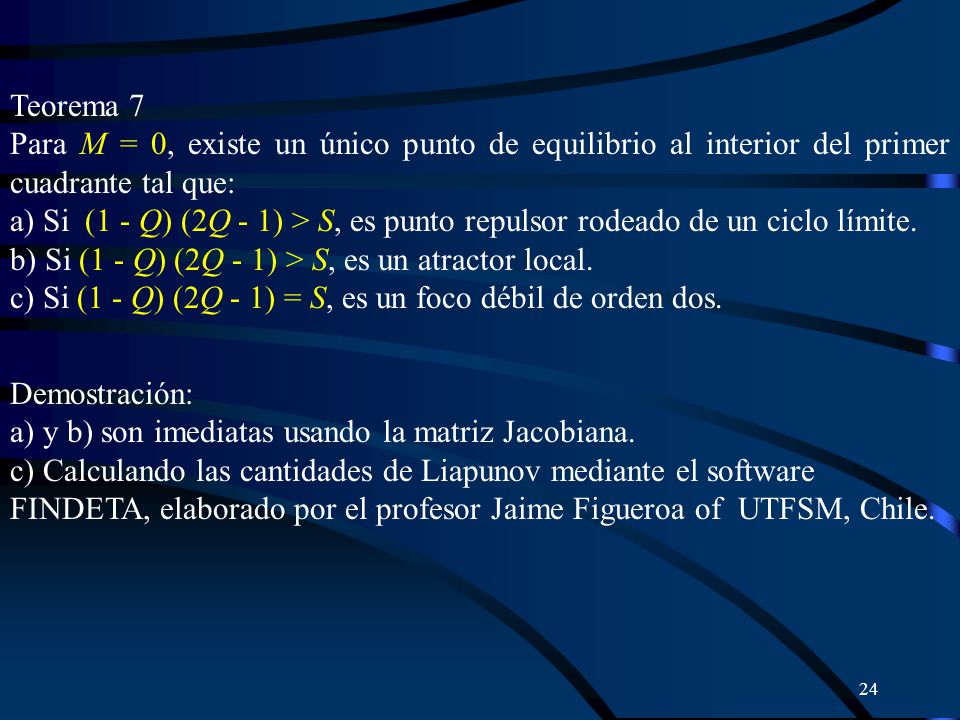 Teorema 7 Para M = 0, existe un único punto de equilibrio al interior del primer cuadrante tal que: