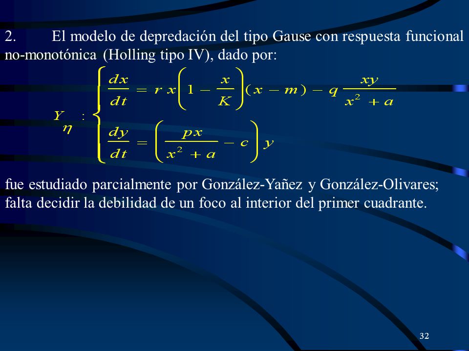 2. El modelo de depredación del tipo Gause con respuesta funcional no-monotónica (Holling tipo IV), dado por:
