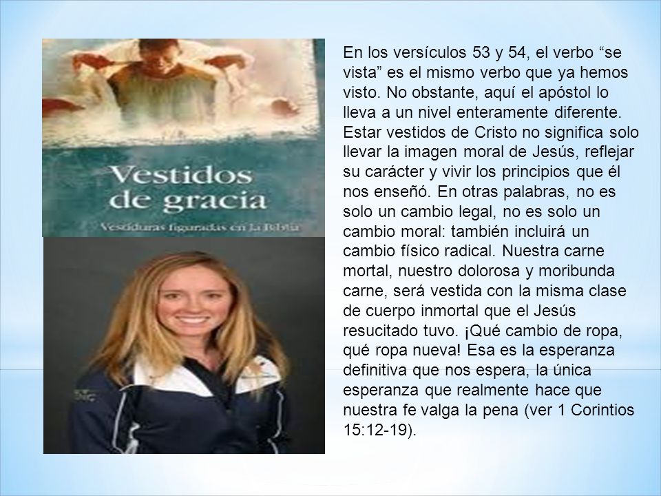 En los versículos 53 y 54, el verbo se vista es el mismo verbo que ya hemos visto.