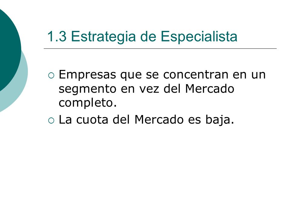 1.3 Estrategia de Especialista