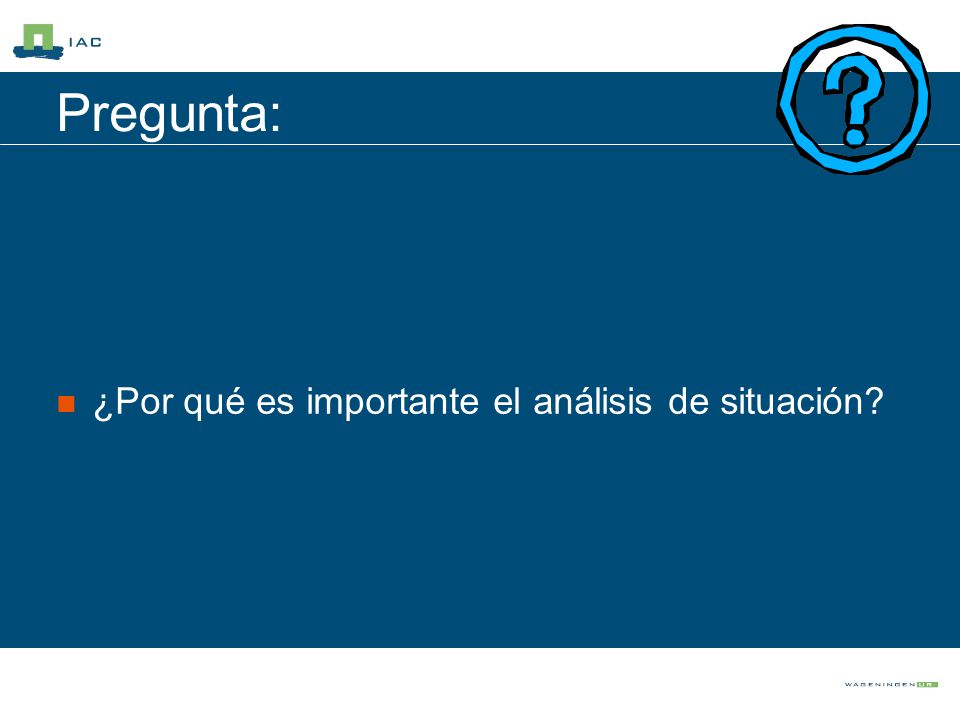 Pregunta: ¿Por qué es importante el análisis de situación