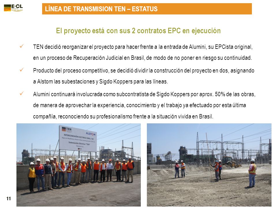 El proyecto está con sus 2 contratos EPC en ejecución