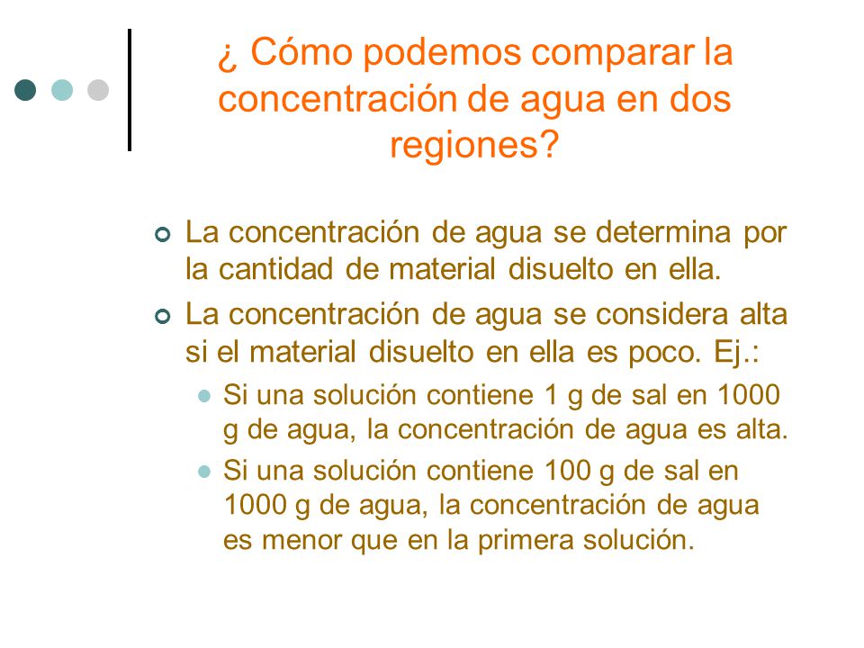 ¿ Cómo podemos comparar la concentración de agua en dos regiones