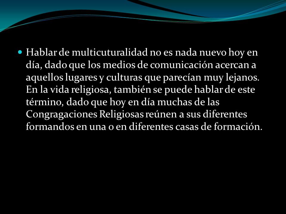 Hablar de multicuturalidad no es nada nuevo hoy en día, dado que los medios de comunicación acercan a aquellos lugares y culturas que parecían muy lejanos.