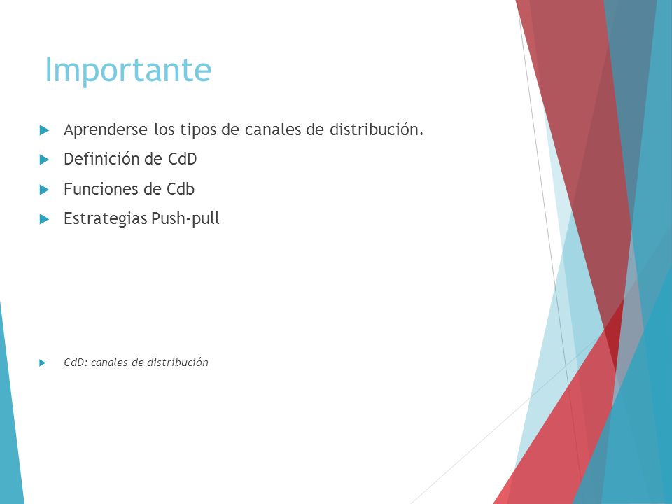 Importante Aprenderse los tipos de canales de distribución.