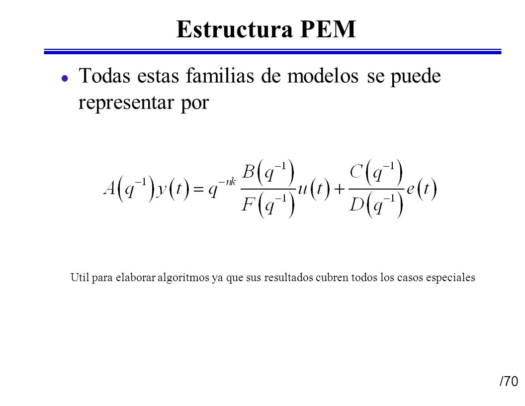 Estructura PEM Todas estas familias de modelos se puede representar por.