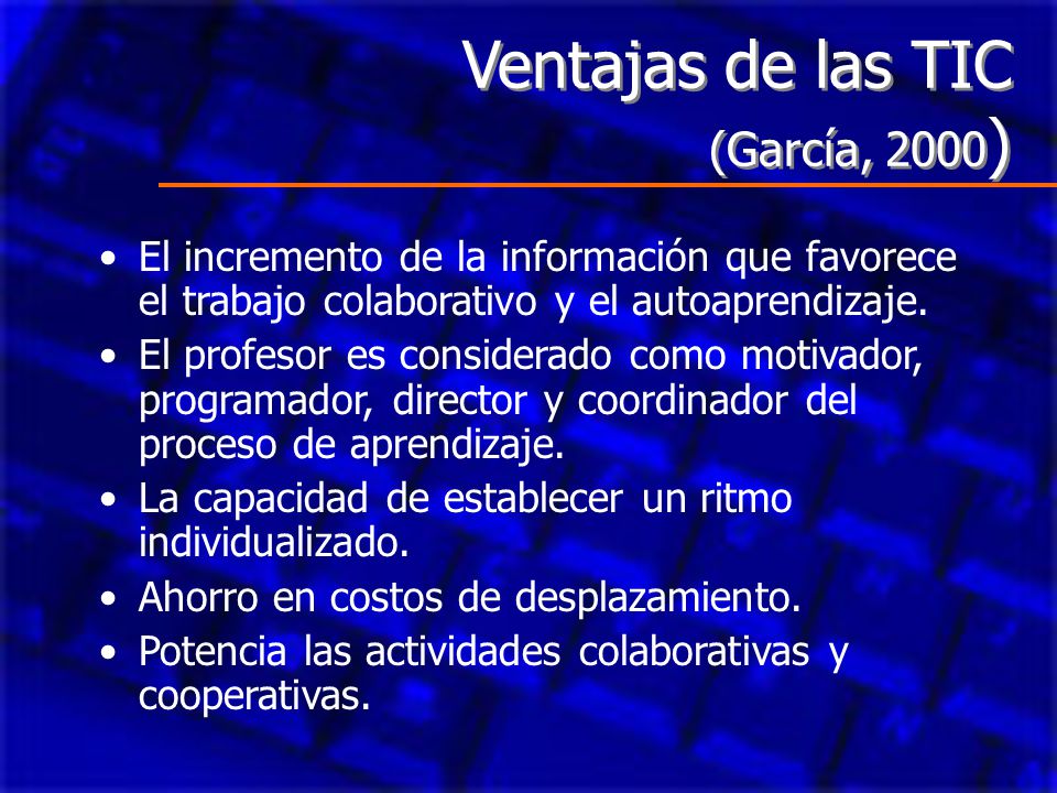 Ventajas de las TIC (García, 2000)