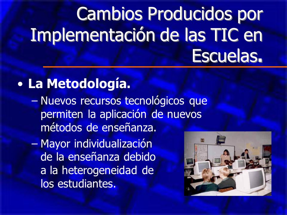 Cambios Producidos por Implementación de las TIC en Escuelas.