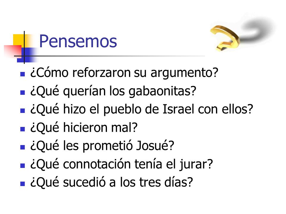 Pensemos ¿Cómo reforzaron su argumento ¿Qué querían los gabaonitas