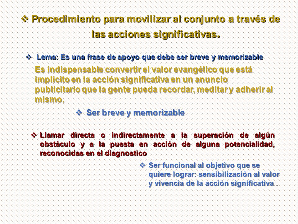 Procedimiento para movilizar al conjunto a través de las acciones significativas.