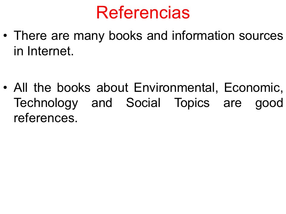 Referencias There are many books and information sources in Internet.