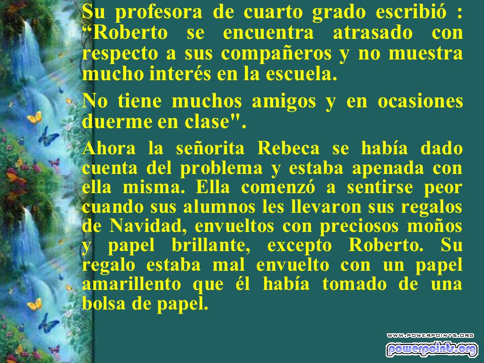 No tiene muchos amigos y en ocasiones duerme en clase .