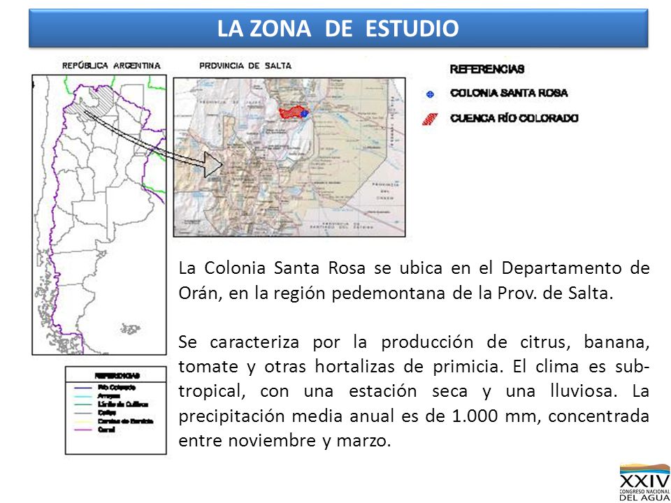 LA ZONA DE ESTUDIO La Colonia Santa Rosa se ubica en el Departamento de Orán, en la región pedemontana de la Prov. de Salta.