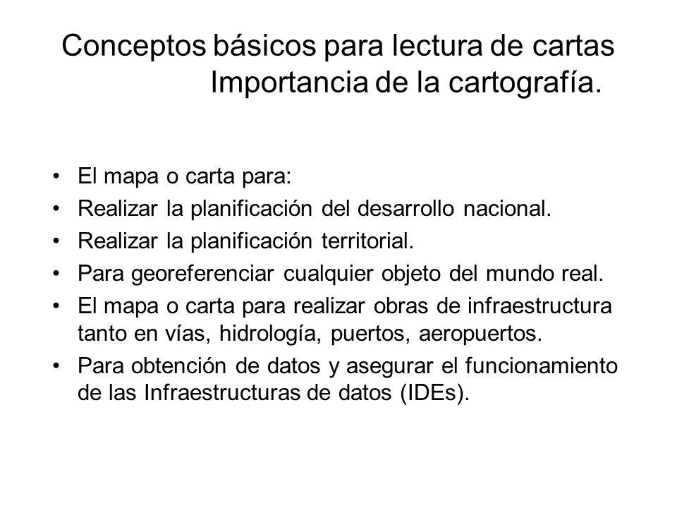 Conceptos básicos para lectura de cartas Importancia de la cartografía.
