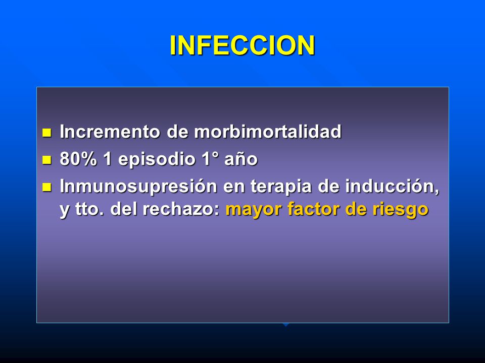 INFECCION Incremento de morbimortalidad 80% 1 episodio 1° año