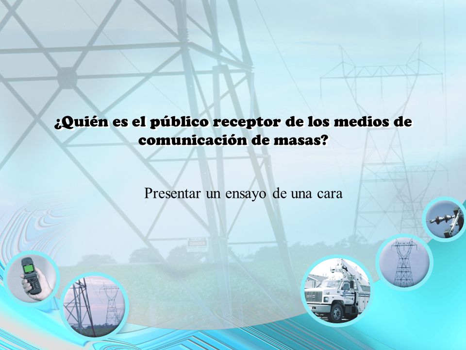 ¿Quién es el público receptor de los medios de comunicación de masas