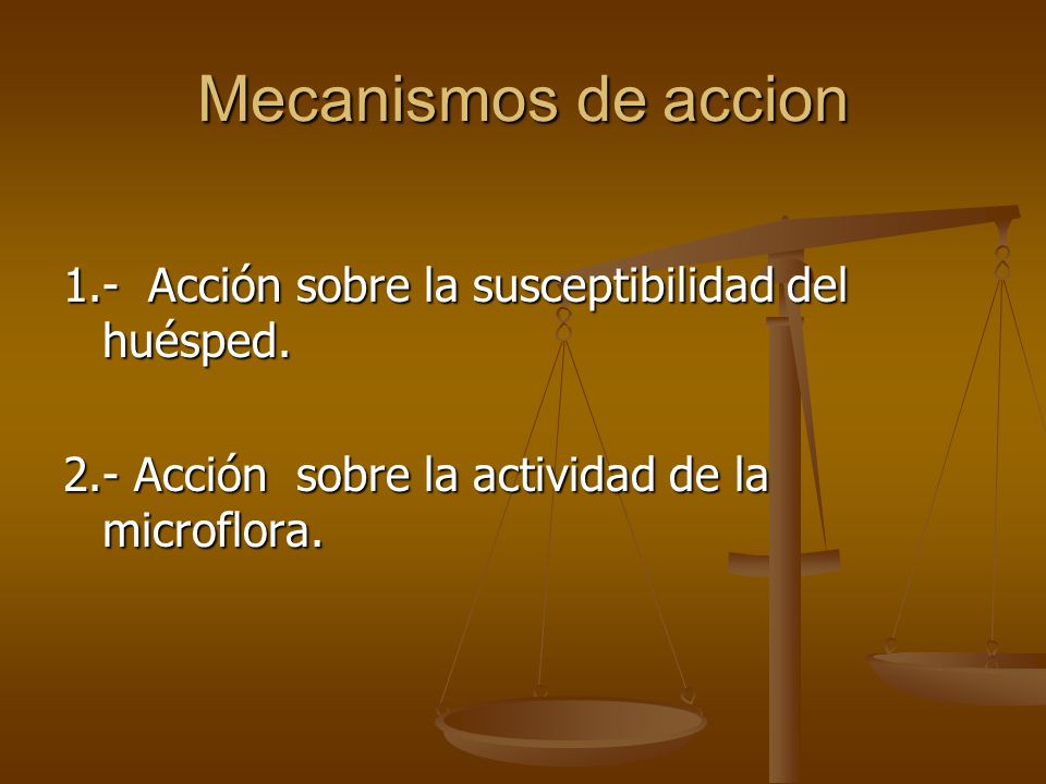 Mecanismos de accion 1.- Acción sobre la susceptibilidad del huésped.