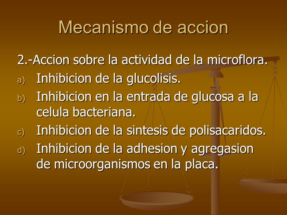 Mecanismo de accion 2.-Accion sobre la actividad de la microflora.